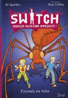 Couverture du livre « Switch t.4 ; danger mutation immédiate » de Ali Sparkes et Ross Collins aux éditions Seuil