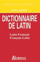 Couverture du livre « Dictionnaire latin-français/français-latin » de Henri Goelzer aux éditions Bordas