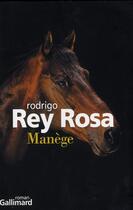 Couverture du livre « Manège » de Rodrigo Rey Rosa aux éditions Gallimard