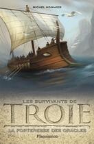 Couverture du livre « Les survivants de Troie T.2 ; la forteresse des oracles » de Michel Honaker aux éditions Flammarion