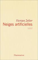 Couverture du livre « Neiges artificielles ne » de Florian Zeller aux éditions Flammarion