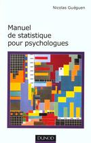 Couverture du livre « Manuel de statistiques pour psychologues » de Daniel Gueguen aux éditions Dunod