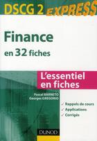 Couverture du livre « DSCG 2 ; finance en 32 fiches » de Pascal Barneto et Georges Gregorio aux éditions Dunod