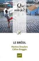 Couverture du livre « Le Brésil (3e édition) » de Martine Droulers et Celine Broggio aux éditions Que Sais-je ?