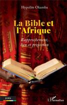 Couverture du livre « La Bible et l'Afrique : Rapprochement, lien et projection » de Hypolite Okamba aux éditions L'harmattan