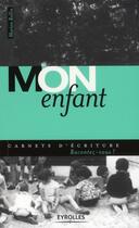 Couverture du livre « Mon enfant ; racontez-vous ! » de Marion Rollin aux éditions Organisation