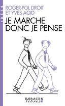 Couverture du livre « Je marche donc je pense » de Yves Agid et Roger-Pol Droit aux éditions Albin Michel