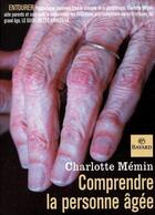 Couverture du livre « Comprendre la personne âgée » de Charlotte Memin aux éditions Bayard