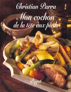 Couverture du livre « Mon cochon de la tete aux pieds » de Christian Parra aux éditions Payot