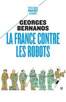 Couverture du livre « La France contre les robots » de Georges Bernanos aux éditions Payot