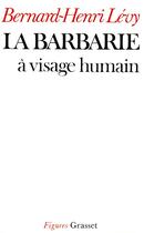 Couverture du livre « La barbarie à visage humain » de Bernard-Henri Levy aux éditions Grasset Et Fasquelle