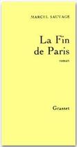 Couverture du livre « La fin de Paris » de Marcel Sauvage aux éditions Grasset
