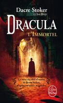 Couverture du livre « Dracula l'immortel » de Ian Holt et Dacre Stoker aux éditions Le Livre De Poche