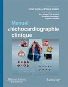 Couverture du livre « Manuel d'échocardiographie clinique » de Ariel Cohen et Pascal Gueret aux éditions Lavoisier Medecine Sciences