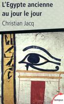 Couverture du livre « L'Egypte ancienne au jour le jour » de Christian Jacq aux éditions Tempus/perrin