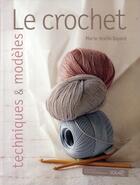 Couverture du livre « Le crochet ; techniques & modèles » de Bayard Marie-Noelle aux éditions Arts D'interieurs