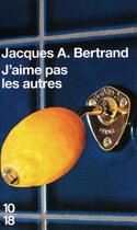 Couverture du livre « J'aime pas les autres » de Jacques Andre Bertrand aux éditions 10/18