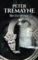 Couverture du livre « Mort d'un hérétique » de Peter Tremayne aux éditions 10/18