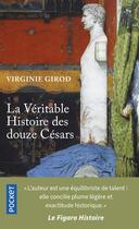 Couverture du livre « La véritable histoire des douze Césars » de Virginie Girod aux éditions Pocket