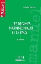 Couverture du livre « Les régimes matrimoniaux et le PACS (3e édition) » de Isabelle Dauriac aux éditions Lgdj