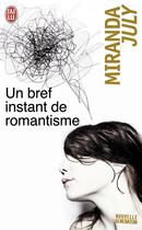 Couverture du livre « Un bref instant de romantisme » de Miranda July aux éditions J'ai Lu