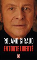 Couverture du livre « En toute liberté » de Roland Giraud aux éditions J'ai Lu