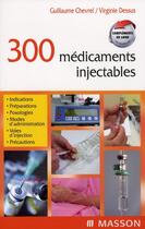 Couverture du livre « 300 médicaments injectables » de Chevrel-G aux éditions Elsevier-masson