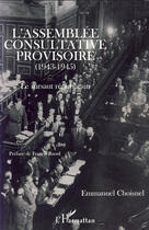 Couverture du livre « L'assemblée consultative provisoire (1943-1945) ; le sursaut républicain » de Emmanuel Choisnel aux éditions L'harmattan