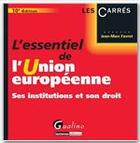 Couverture du livre « L'essentiel de l'Union européenne ; ses institutions et son droit (10e édition) » de Jean-Marc Favret aux éditions Gualino