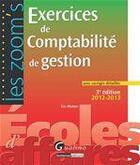 Couverture du livre « Exercices de comptabilité de gestion avec corrigés détaillés 2012-2013 (3e édition) » de Eric Maton aux éditions Gualino Editeur