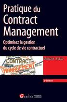 Couverture du livre « Pratique du contract management ; optimisez la gestion du cycle de vie contractuel (2e éditon) » de Gregory Leveau aux éditions Gualino