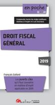 Couverture du livre « Droit fiscal général (édition 2019) » de Francois Goliard aux éditions Gualino