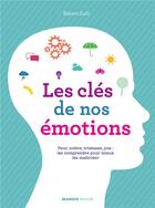 Couverture du livre « Les clés de nos émotions » de Robert Zuili aux éditions Mango