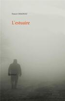 Couverture du livre « L'estuaire » de Francis Chagneau aux éditions Books On Demand