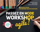 Couverture du livre « Passez en mode workshop agile ! - 50 nouveaux ateliers pour ameliorer l'agilite de votre equipe » de Jean-Michel Moutot aux éditions Pearson