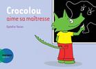 Couverture du livre « Crocolou aime sa maîtresse » de Ophelie Texier aux éditions Actes Sud Jeunesse