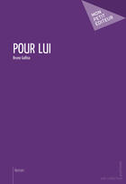 Couverture du livre « Pour lui » de Bruno Gallisa aux éditions Mon Petit Editeur