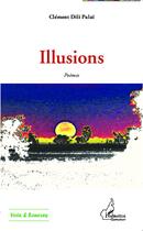 Couverture du livre « Illusions » de Clement Dili Palai aux éditions L'harmattan