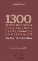 Couverture du livre « 1300 prenoms et surnoms traditionnels des Mandingues de Casamance ; cas de la région de Sédhiou » de Moustapha Tamba aux éditions L'harmattan
