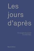 Couverture du livre « Les jours d'après » de Eric Bonneau et Christophe Goussard aux éditions Filigranes