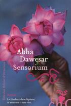 Couverture du livre « Sensorium » de Abha Dawesar aux éditions Heloise D'ormesson