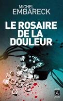 Couverture du livre « Le rosaire de la douleur » de Michel Embareck aux éditions Archipoche