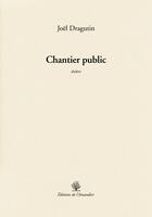 Couverture du livre « Chantier public » de Joel De Dragutin aux éditions L'amandier