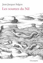 Couverture du livre « Les sources du Nil ; chroniques rochelaises » de Jean-Jacques Salgon aux éditions Escampette