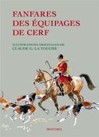 Couverture du livre « Fanfares des equipages de cerf » de Gaston La Touche C. aux éditions Montbel