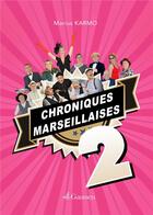 Couverture du livre « Chroniques marseillaises Tome 2 » de Karmo Marius aux éditions Gaussen