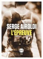 Couverture du livre « L'épreuve » de Serge Airoldi aux éditions Inculte