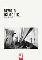 Couverture du livre « Revoir igloolik » de Serge Michailof aux éditions Nuvis