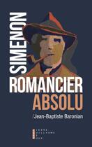 Couverture du livre « Simenon romancier absolu » de Jean-Baptiste Baronian aux éditions Pierre-guillaume De Roux