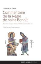 Couverture du livre « Commentaire de la règle de Saint Benoît » de Hildemar De Corbie aux éditions Saint-leger